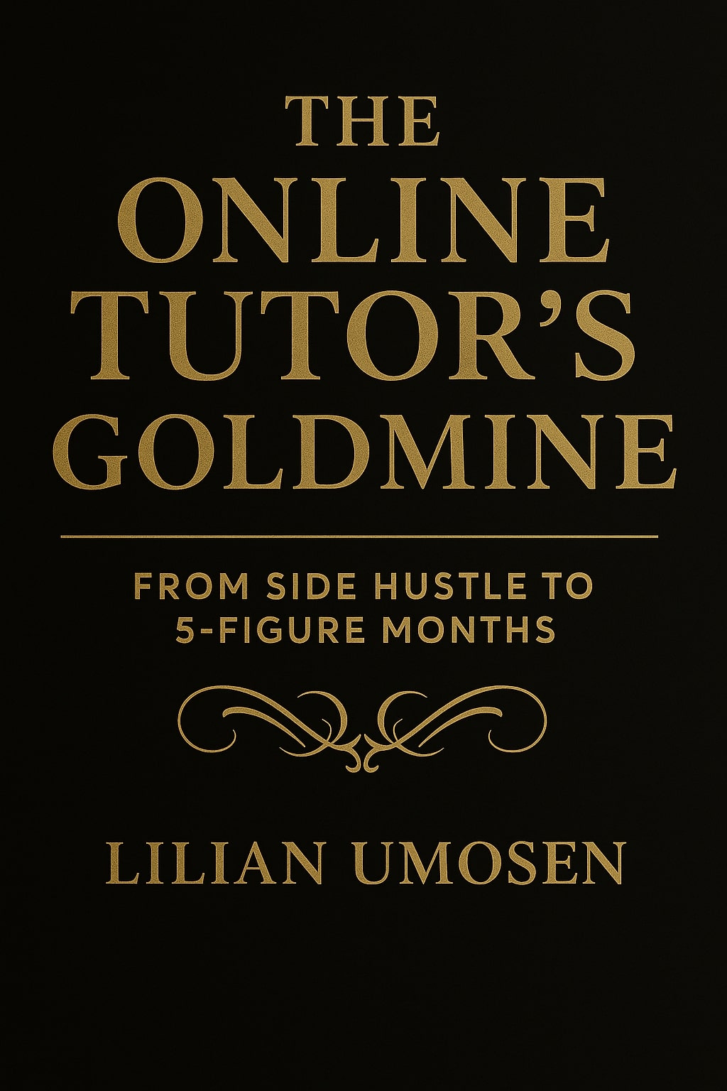 AN EBOOK- THE ONLINE TUTOR'S GOLDMINE