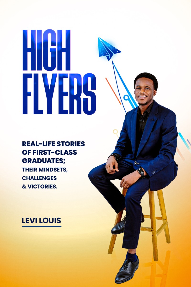 High Flyers: Real Life Stories of First Class Graduates