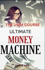 ULTIMATE MONEY MACHINE (U.M.M.)