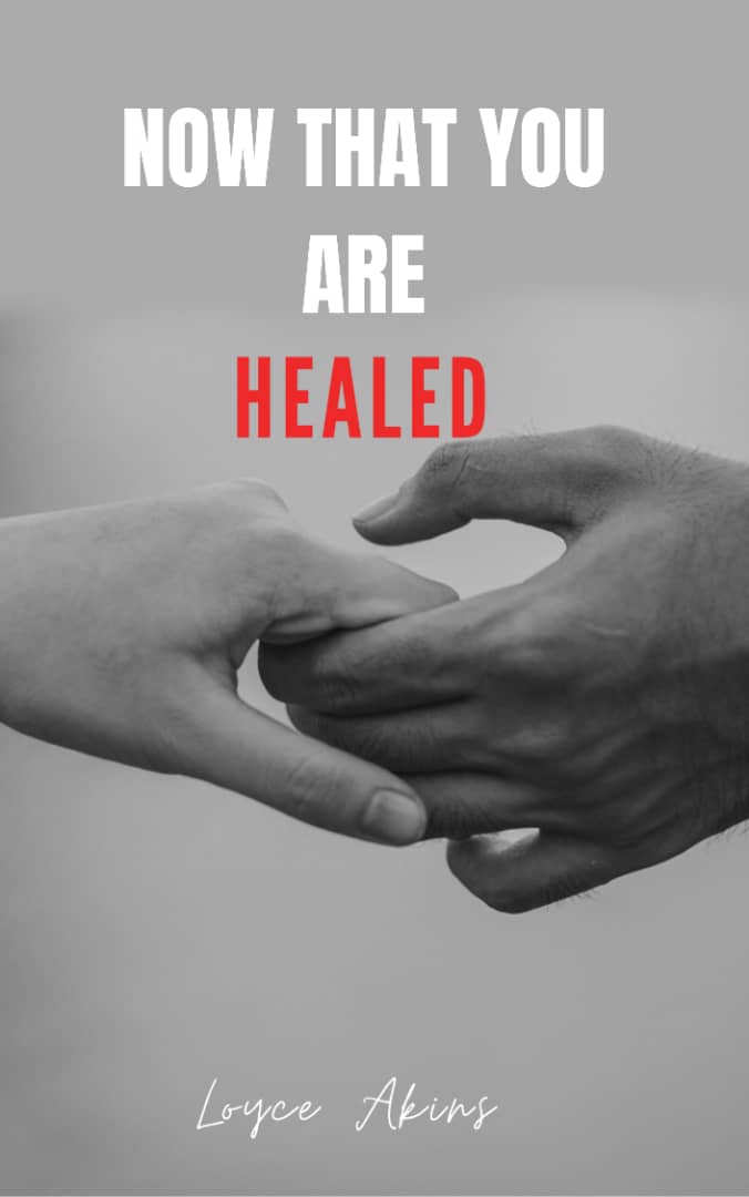 Now That You Are Healed