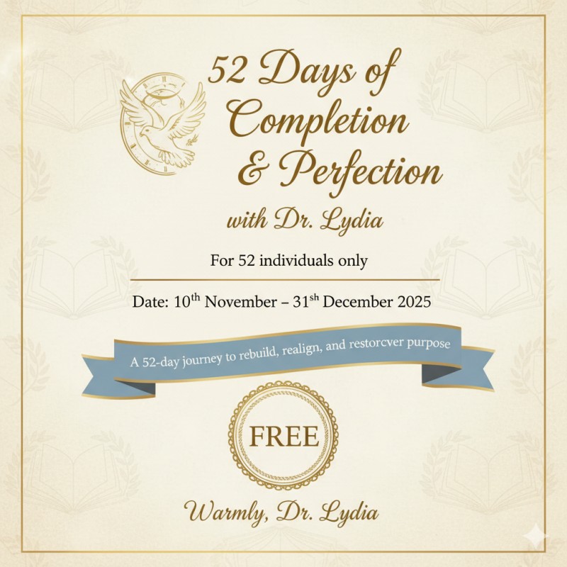 52 DAYS OF COMPLETION & PERFECTION β WITH DR. LYDIA