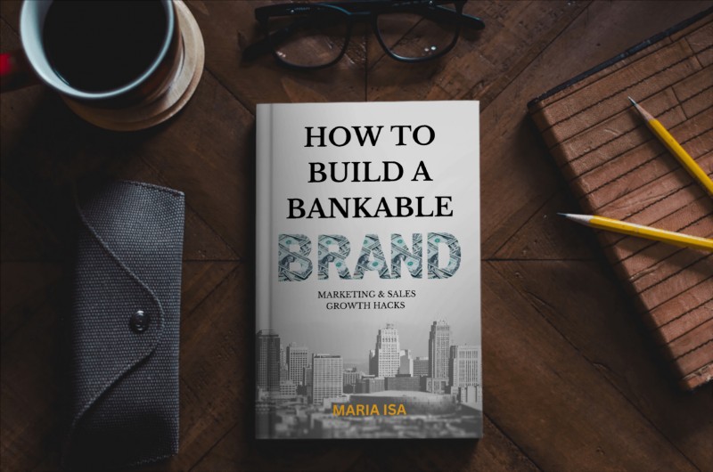 How to Build a Bankable Brand: Marketing and Sales Growth Hacks