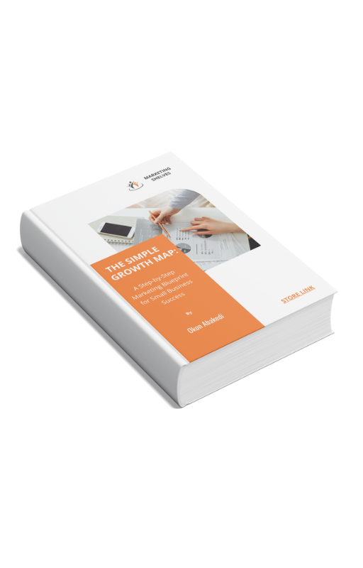 The Simple Growth Map: A Step By Step Marketing Blueprint for Small Business