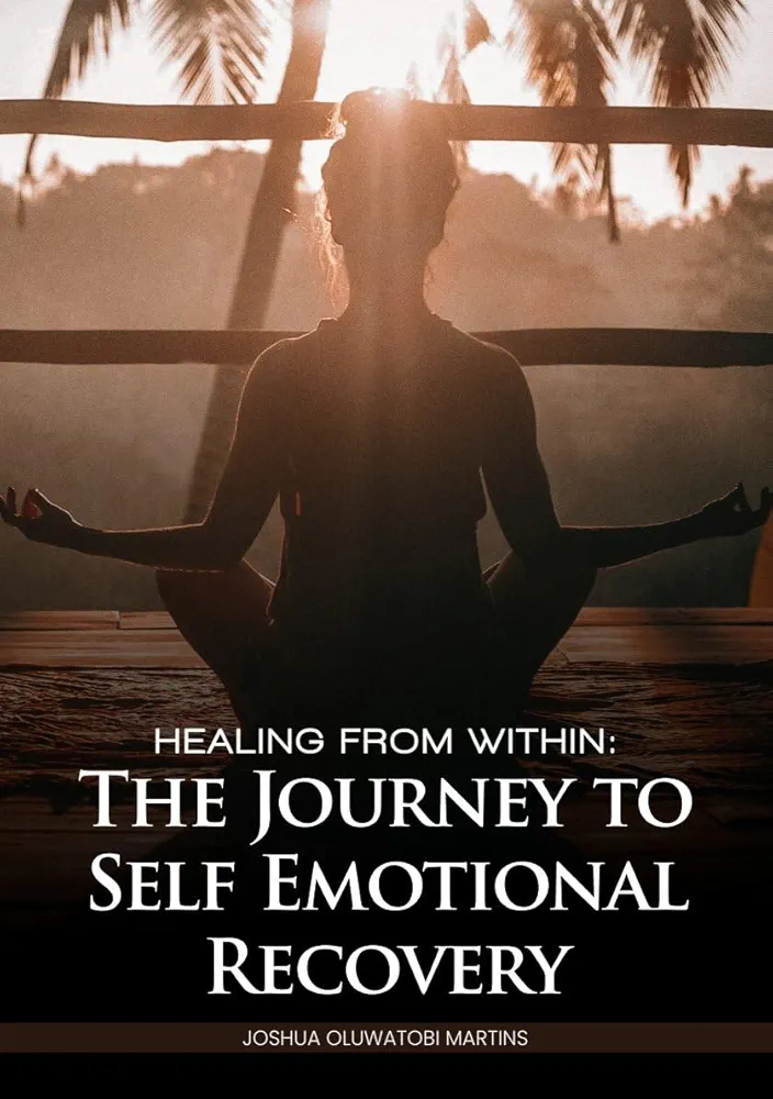 Healing from within.Journey to self emotional recovery