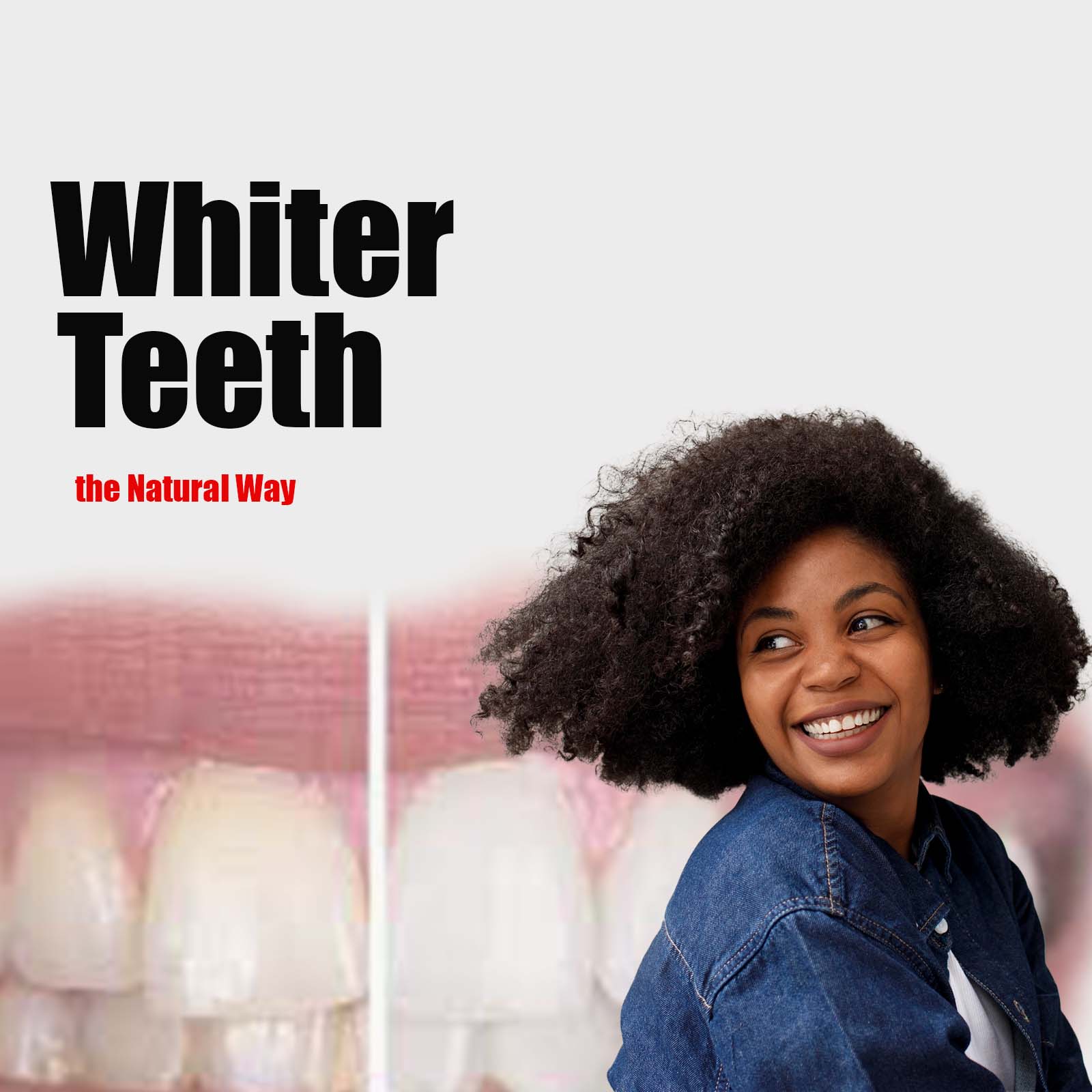 Whiter Teeth, The Natural Way
