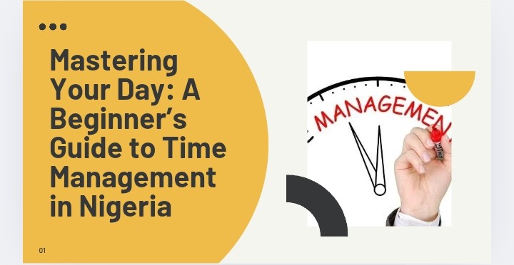 Mastering Your Day: A Beginner's Guide to Time Management in Nigeria