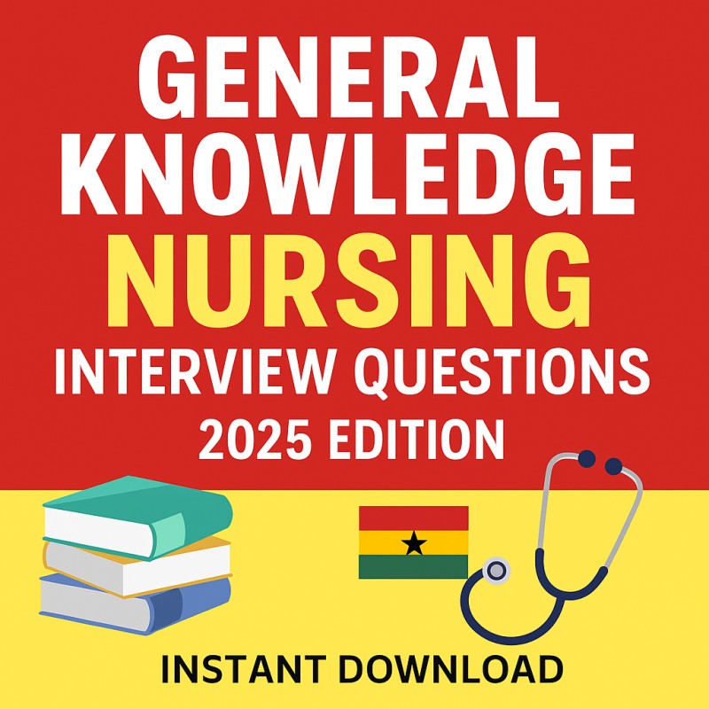 General Knowledge Questions & Answers for Nursing & SHS Interviews – 2025 Ghana Edition