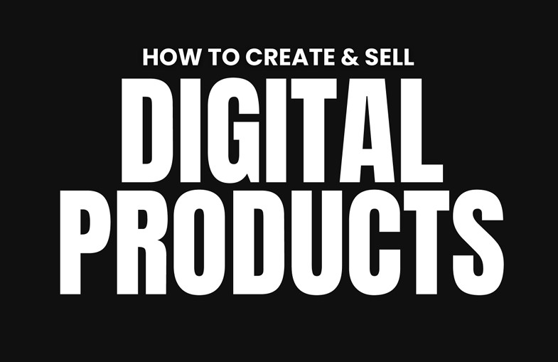 How to Create and Sell Digital Products