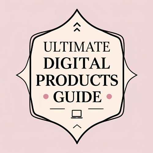 Ultimate Digital Products Guide