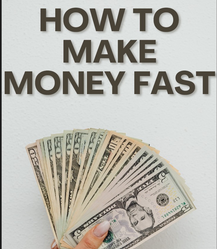 How To Make Money Fast