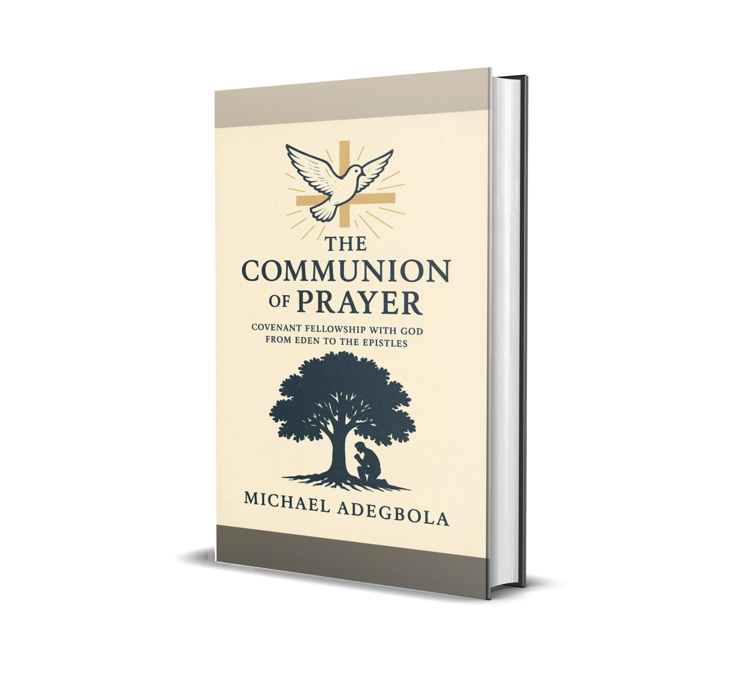 The Communion of Prayer: Covenant Fellowship with God from Eden to the Epistles