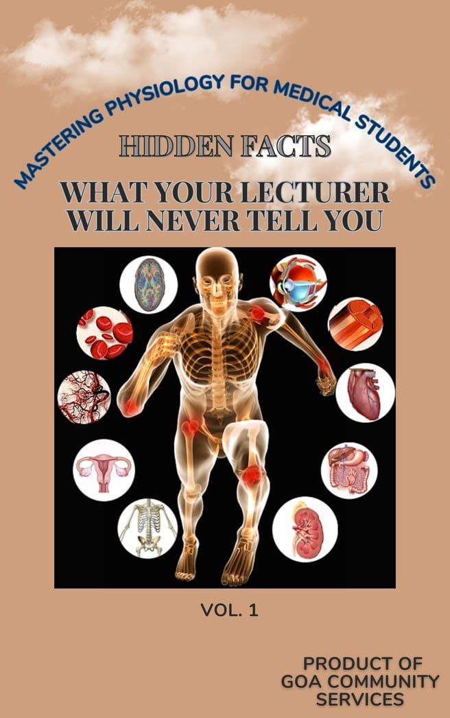 Mastering Physiology for Medical Students. Hidden facts: what your lecturer will never tell you