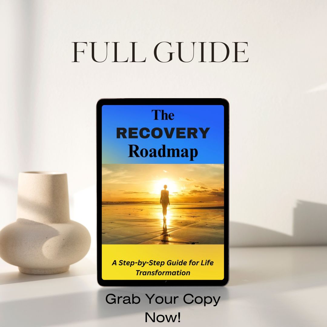 The Recovery Roadmap: A Step-by-Step Guide for Life Transformation