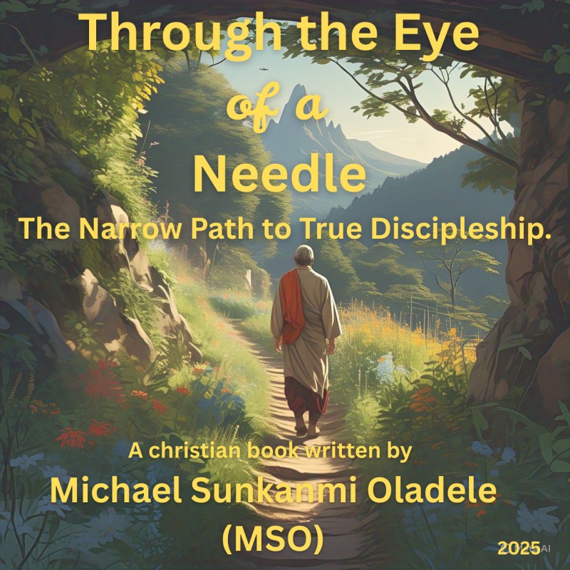 Through the Eye of a Needle, The Narrow Path to True Discipleship