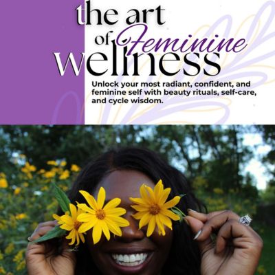 The Art of Feminine Wellness