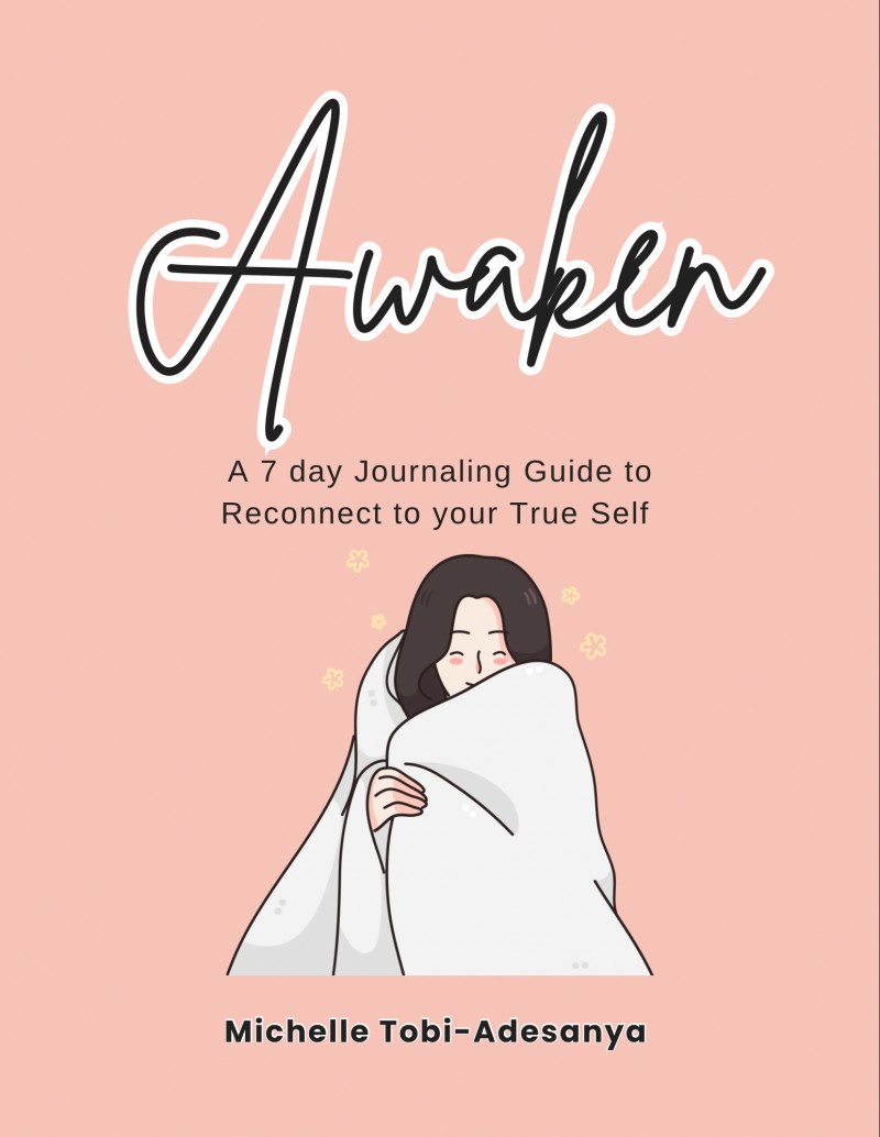 AWAKEN:  A 7 day Journaling Guide to Reconnect to Your True Self
