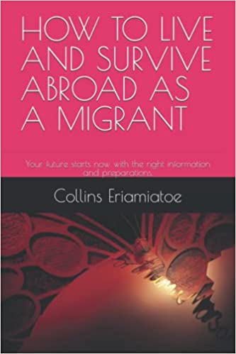 HOW TO SURVIVE AND LIVE ABROAD AS A MIGRANT