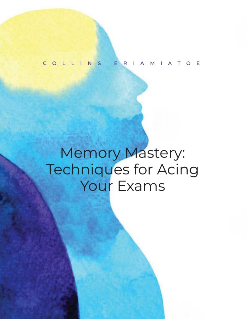 MEMORY MASTERY: Techniques for Acing Your Exams