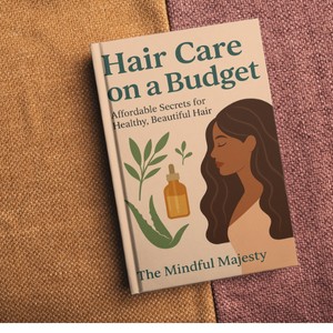 Hair Care on a Budget: Affordable Secrets for Healthy, Beautiful Hair