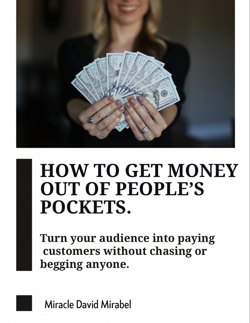 HOW TO GET MONEY OUT OF PEOPLES POCKETS