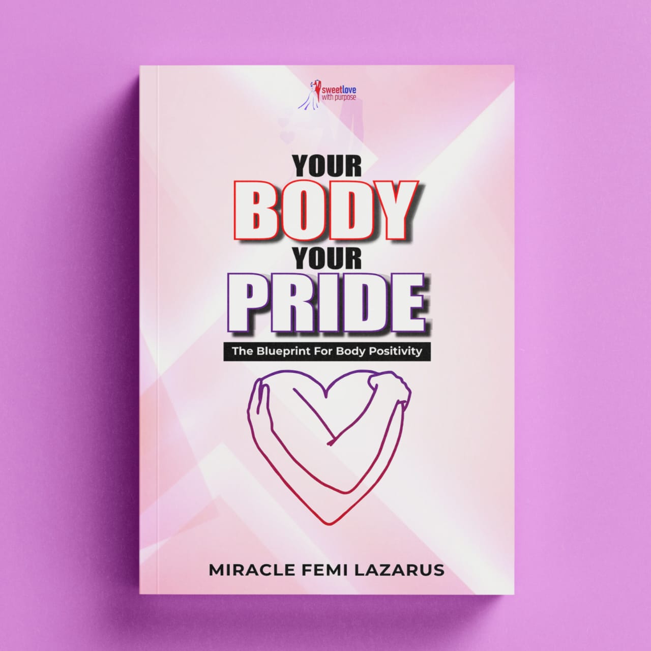 YOUR BODY, YOUR PRIDE