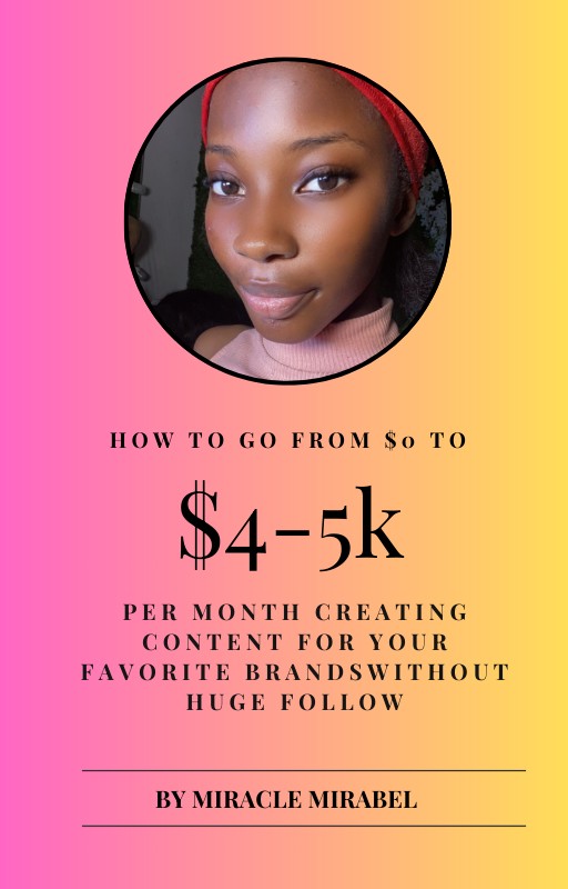 HOW TO GO FROM $0 TO $4-5k PER MONTH CREATING CONTENT FOR YOUR FAVORITE BRANDS WITHOUT A HUGE FOLLOW