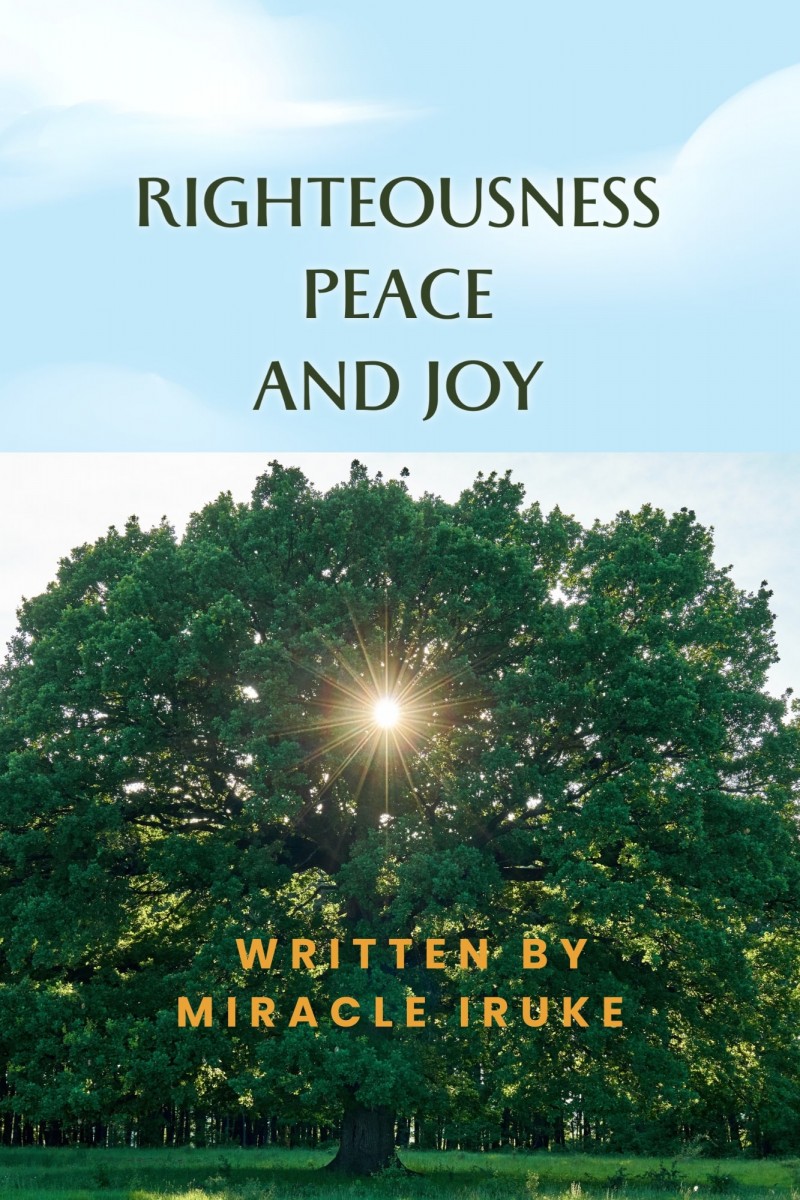 Righteousness, Peace and Joy. (Hard Copy)