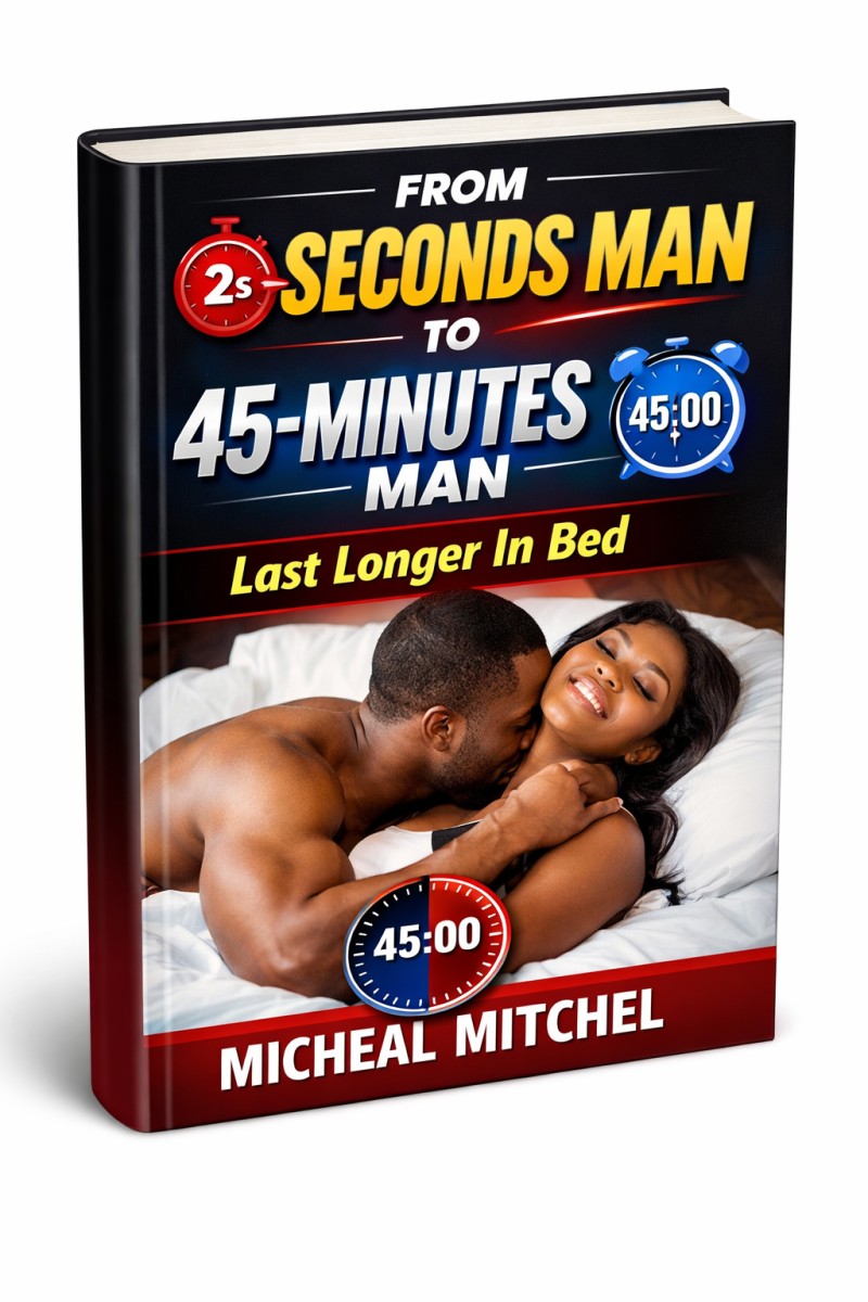 From 2-Seconds Man to 45-Minutes Man   -   How to Last Longer Naturally