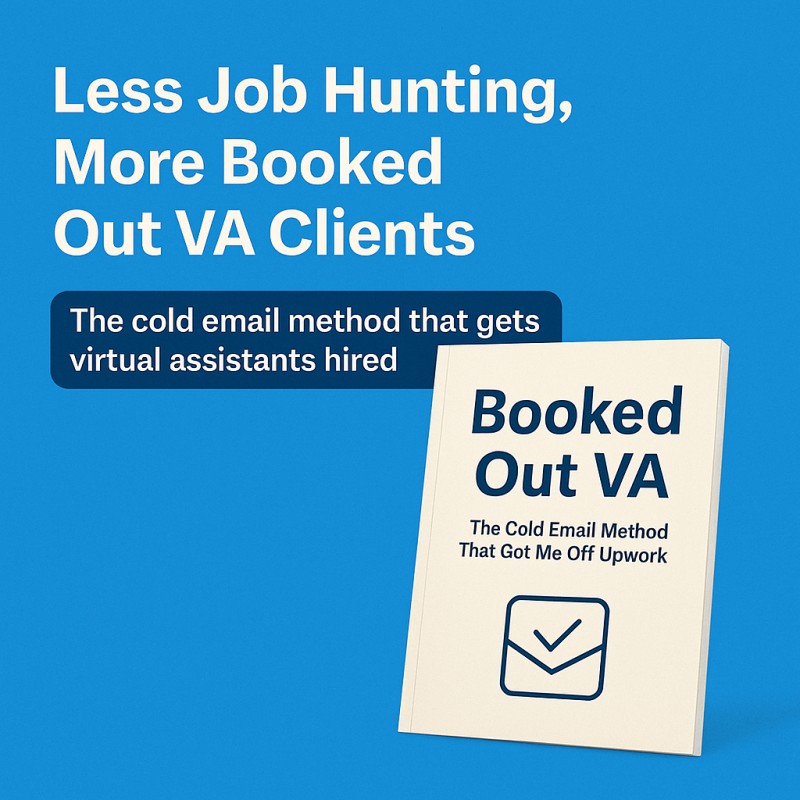 Become a Booked Out Virtual Assistant: The Cold Email System That Got Me Off Upwork