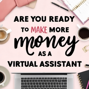How to Make More Money as a Virtual Assistant