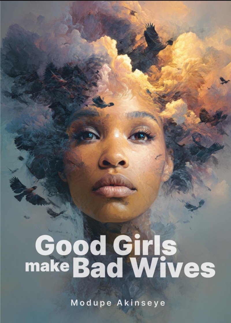 Good Girls Make Bad Wives: A good Girl's Guide to Bringing More to the Table, Because Being 'Good is just the Beginning