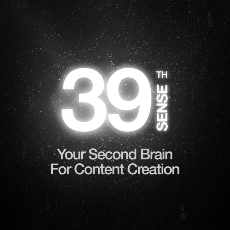 39th Sense | Second Brain For Content Creation