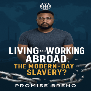 Living and Working Abroad: The Modern-Day Slavery? (eBook Edition)