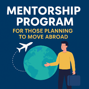 🌍 Mentorship Program for Those Planning to Move Abroad