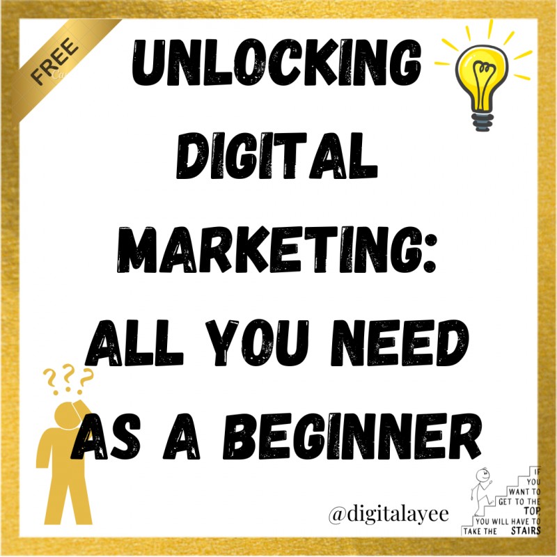 [FREE GUIDE] UNLOCKING DIGITAL MARKETING: ALL YOU NEED AS A BEGINNER