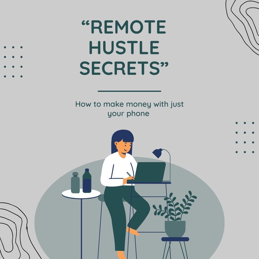 "REMOTE HUSTLE SECRETS": how to make money from home