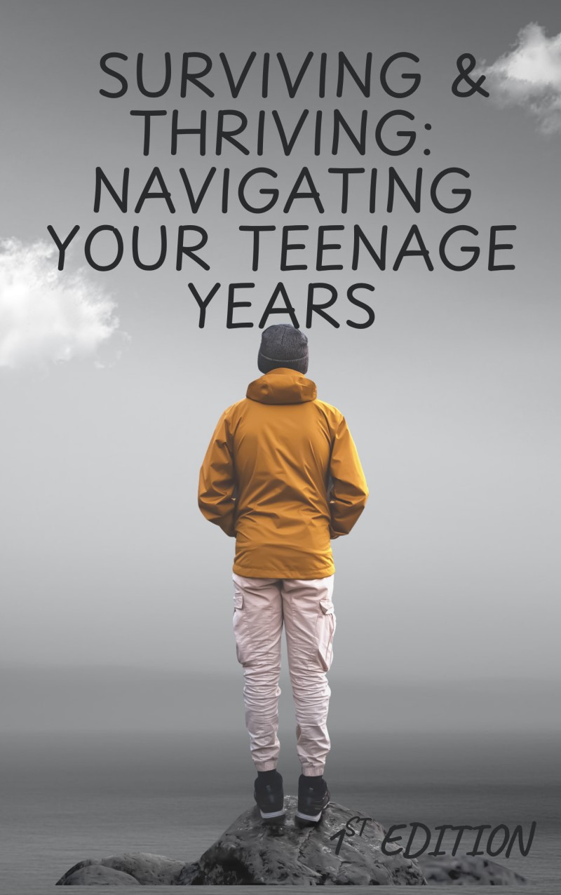 Surviving & Thriving: Navigating Your Teenage Years
