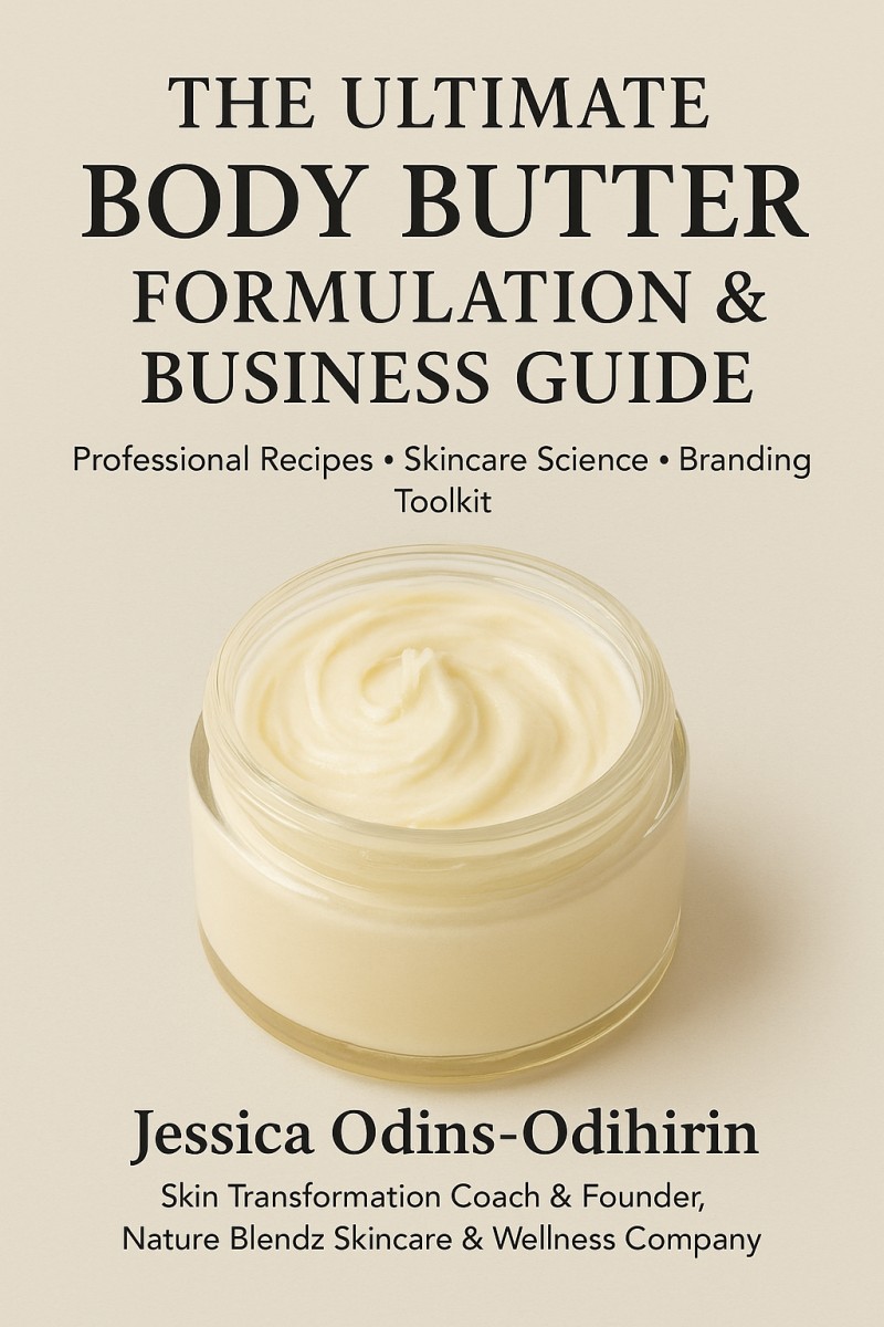 The Ultimate Body Butter Formulation & Business Guide
