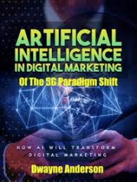 Artificial Intelligence in Digital Marketing: How AI Will Transform Digital Marketing