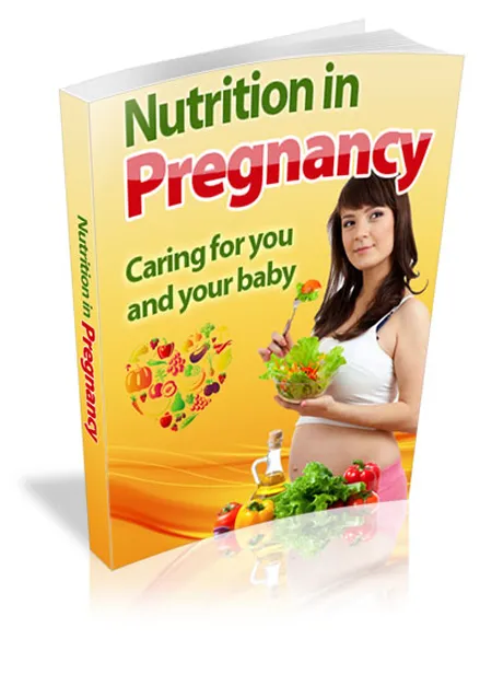 Nutrition in Pregnancy: Caring For You And Your Baby