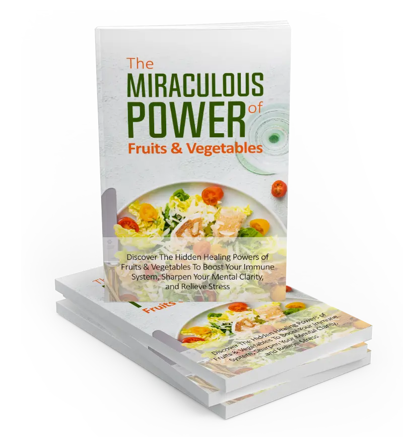 The Miraculous Power Of Fruit and Vegetables