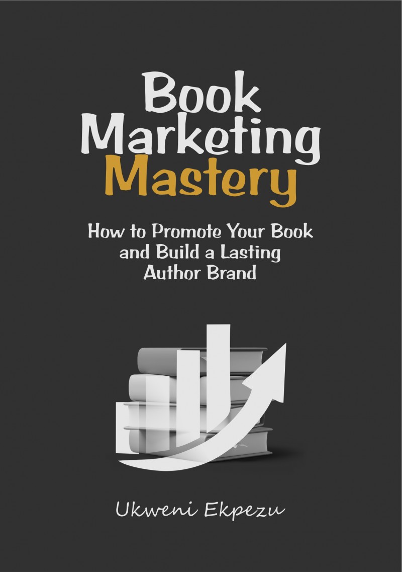 BOOK MARKETING MASTERY: How to Promote Your Book and Build a Lasting Author Brand