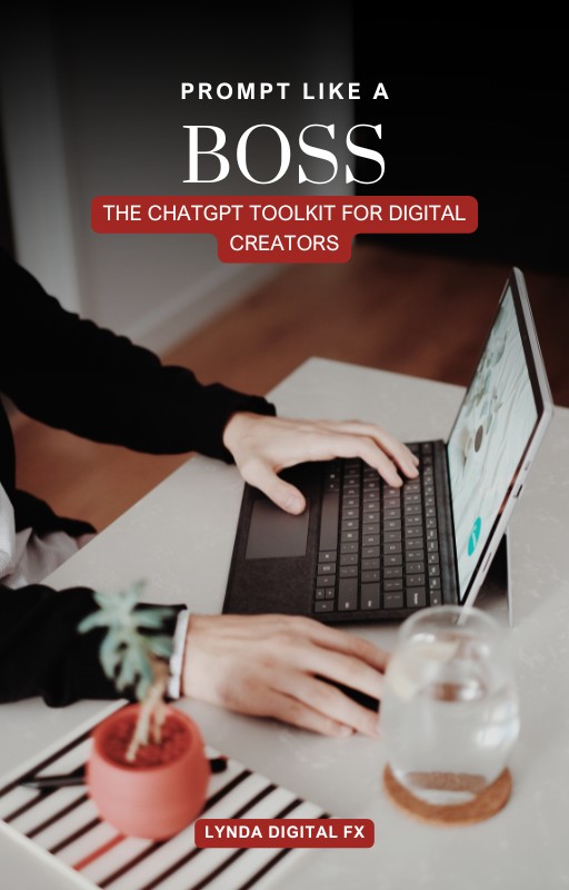 PROMPT LIKE A BOSS - The ChatGPT Toolkit for Smart Digital Creators