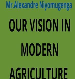 OUR VISION IN MODERN AGRICULTURE