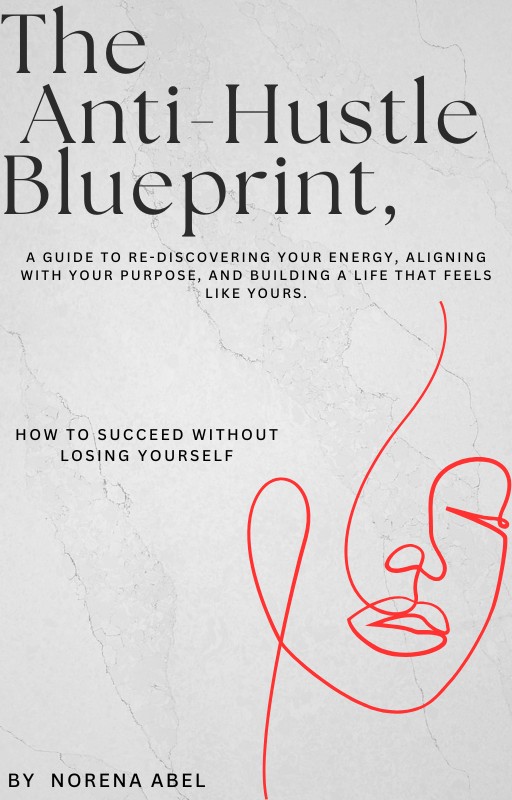 The Anti-Hustle Blueprint