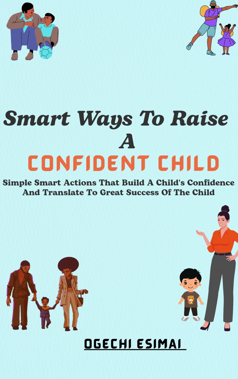 Smart Ways To Raise A Confident Child