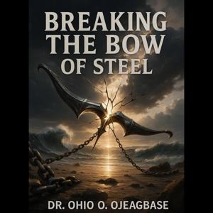 BREAKING THE BOW OF STEEL