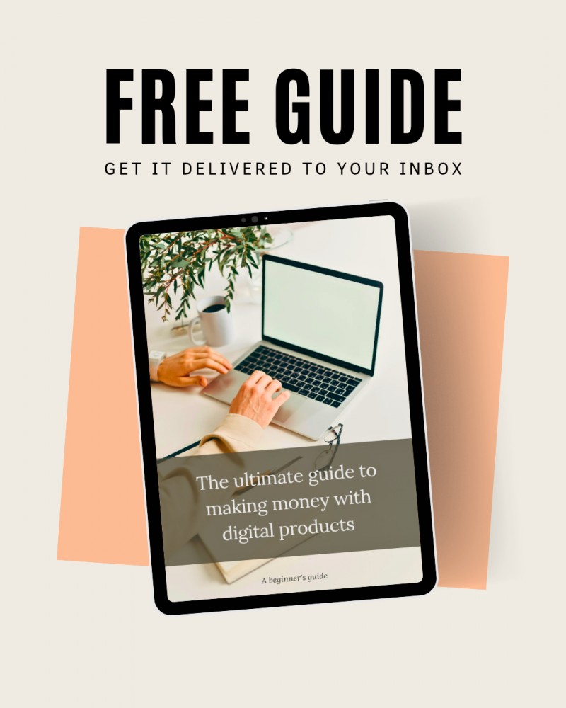 The ultimate guide to making money with digital products