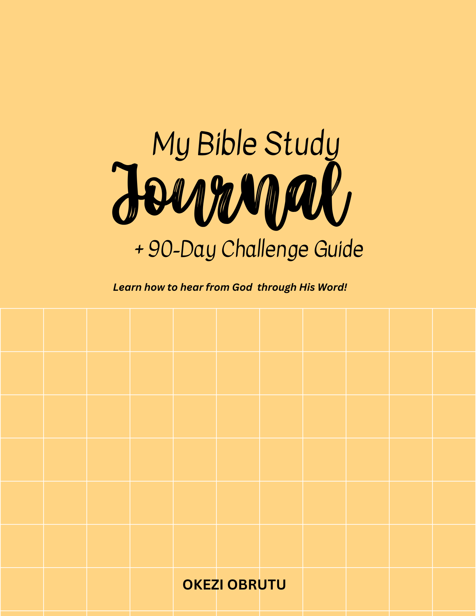 My Bible Study Journal: Learn how to hear from God through His Word