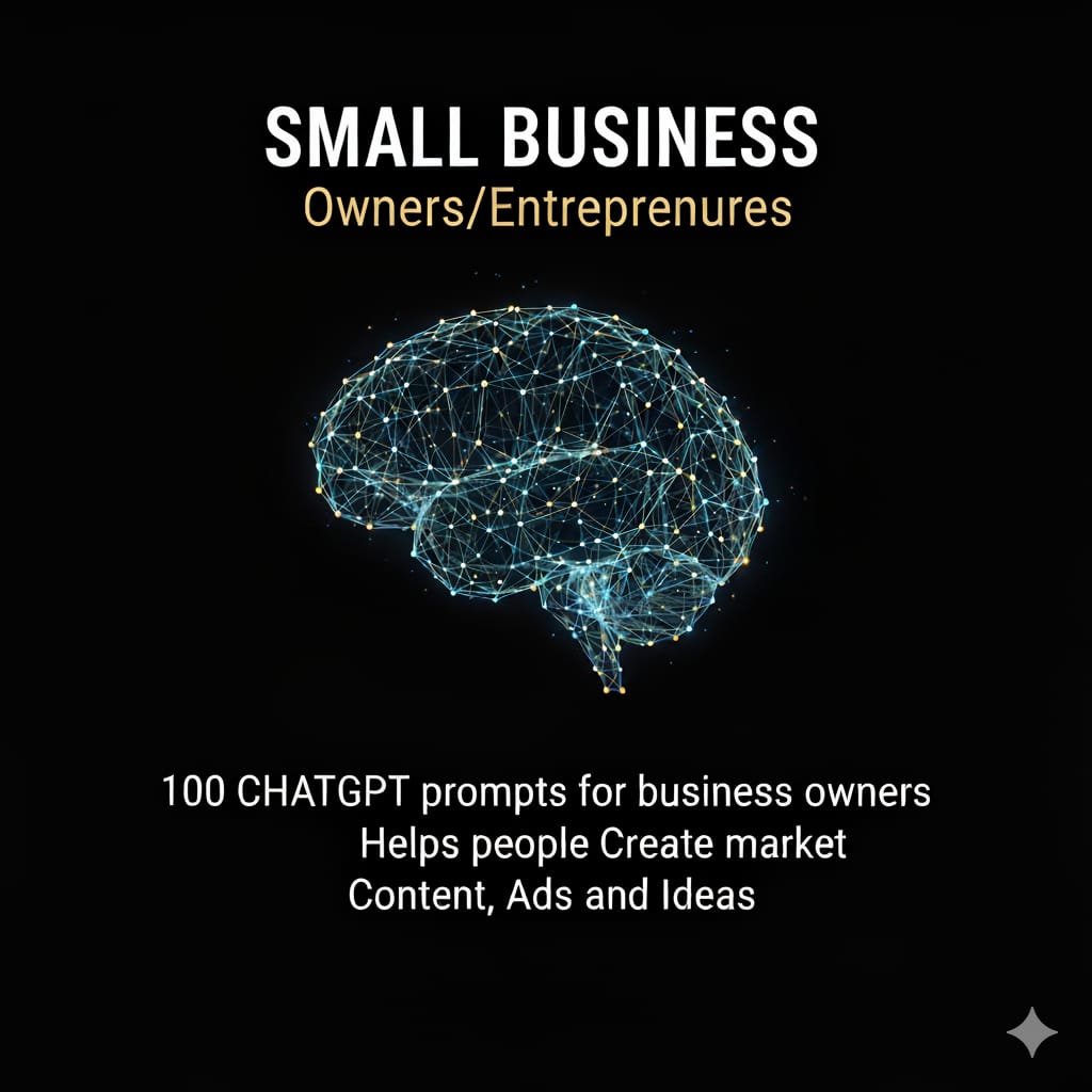 Small Business Owners / Entrepreneurs  100 ChatGPT Prompts for Business Owners Helps people create marketing content, ads, and ideas.